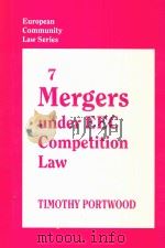 MERGERS UNDER EEC COMPETITION LAW   1994  PDF电子版封面  0485700093  TIMOTHY G.PORTWOOD 