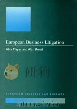EUROPEAN BUSINESS LITIGATION   1998  PDF电子版封面  1855216876  ABLA MAYSS AND ALAN REED 