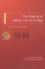 THE MAKING OF LABOUR LAW IN EUROPE   1986  PDF电子版封面  1841138207  BOB HEPPLE 