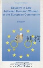 EQUALITY IN LAW BETWEEN MEN AND WOMEN IN THE EUROPEAN COMMUNITY  BELGIUM   1998  PDF电子版封面  0792318293  CAMILLE PICHAULT AND DOMINIQUE 