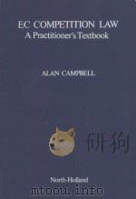 EC COMPETITION LAW  A PRACTITIONER'S TEXTBOOK   1980  PDF电子版封面  0444854967  ALAN CAMPBELL 