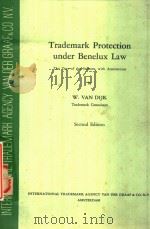 TRADEMARK PROTECTION UNDER BENELUX LAW  SECOND EDITION   1971  PDF电子版封面    W.VAN DIJK 