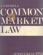 COMMON MARKET LAW  SUPPLEMENT 1975   1975  PDF电子版封面  0582508347  ALAN CAMPBELL 