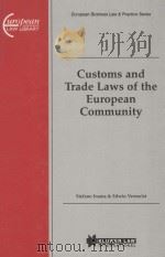 CUSTOMS AND TRADE LAWS OF THE EUROPEAN COMMUNITY   1999  PDF电子版封面  9041196617  STEFANO INAMA AND EDWIN VERMUL 