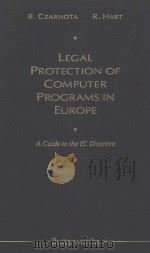 LEGAL PROTECTION OF COMPUTER PROGRAMS IN EUROPE  A GUIDE TO THE EC DIRECTIVE   1991  PDF电子版封面  0406005427   