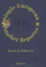 SINGLE EUROPEAN MARKET REPORTER   1989  PDF电子版封面    BAKER & MC.KENZIE 