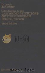 AN INTRODUCTION TO THE LAW AND INSTITUTIONS OF THE EUROPEAN COMMUNITIES  THIRD EDITION   1982  PDF电子版封面  0406268940   