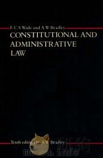CONSTITUTIONAL AND ADMINISTRATIVE LAW  TENTH EDITION   1985  PDF电子版封面  0582491258  A.W.BRADLEY 