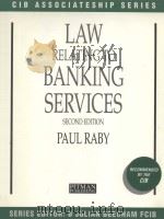 LAW RELATING TO BANKING SERVICES  SECOND EDITION   1990  PDF电子版封面  0273039660  PAUL RABY 
