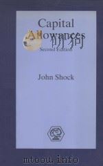 CAPITAL ALLOWANCES  SECOND EDITION   1984  PDF电子版封面  0421328207  JOHN W.SHOCK 