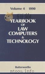 YEARBOOK OF LAW COMPUTERS & TECHNOLOGY  VOLUME 4 1990   1990  PDF电子版封面  0406187037  PROFESSOR K V RUSSELL 