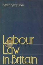 LABOUR LAW IN BRITAIN   1986  PDF电子版封面  0631137556  ROY LEWIS 