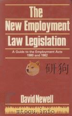 THE NEW EMPLOYMENT LAW LEGISLATION  A GUIDE TO THE EMPLOYMENT ACTS 1980 AND 1982（1983 PDF版）