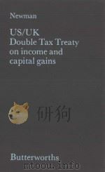 US/UK DOUBLE TAX TREATY  ON INCOME AND CAPITAL GAINS   1980  PDF电子版封面  040631411X  NEWMAN 