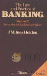 THE LAW AND PRACTICE OF BANKING:VOLUME 2  SECURITIES FOR BANKERS'ADVANCES  SEVENTH EDITION   1986  PDF电子版封面  0273022954   