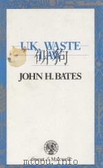 U.K.WASTE LAW   1992  PDF电子版封面  0421430109  JOHN H.BATES 
