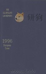 THE ALL ENGLAND LAW REPORTS 1996 EUROPEAN CASES   1996  PDF电子版封面  0406051739   