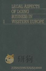 LEGAL ASPECTS OF DOING BUSINESS IN WESTERN EUROPE  VOLUME  1   1983  PDF电子版封面  0314792899  PROF.DENNIS CAMPBELL 