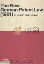 THE NEW GERMAN PATENT LAW  1981  IN ENGLISH AND GERMAN   1981  PDF电子版封面  3527259368   