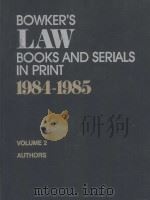 BOWKER'S LAW BOOKS AND SERIALS IN PRINT 1984-1985 VOLUME 2（1984 PDF版）