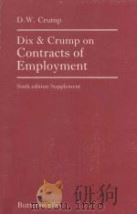 DIX AND CRUMP ON CONTRACTS OF EMPLOYMENT  SIXTH EDITION   1983  PDF电子版封面  0406178224  D W CRUMP 