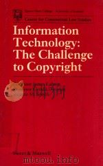 INFORMATION TECHNOLOGY:THE CHALLENGE TO COPYRIGHT   1984  PDF电子版封面  0421322608   
