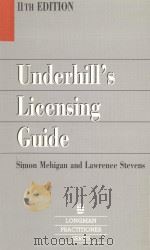UNDERHILL'S LICENSING GUIDE  ELEVENTH EDITION   1991  PDF电子版封面  085121858X   