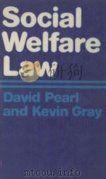 SOCIAL WELFARE LAW   1981  PDF电子版封面  085664644X  DAVID PEARL AND KEVIN GRAY 