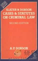 CASES AND STATUTES ON CRIMINAL LAW  SECOND EDITION   1981  PDF电子版封面  0421248106  A.P.DOBSON 