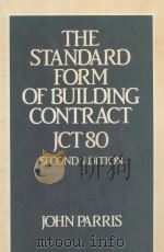 THE STANDARD FORM OF BUILDING CONTRACT JCT 80  SECOND EDITION   1985  PDF电子版封面  0003830276  JOHN PARRIS 