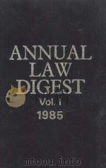 ANNUAL LAW DIGEST 1985  VOLUME I（1985 PDF版）