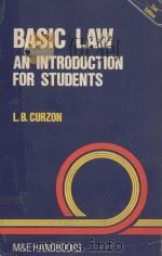 BASIC LAW  AN INTRODUCTION FOR STUDENTS  SECOND EDITION   1985  PDF电子版封面  0712106553  L.B.CURZON 