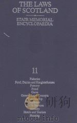 THE LAWS OF SCOTLAND  STAIR MEMORIAL ENCYCLOPAEDIA  VOLUME 11   1990  PDF电子版封面  040623700X  SIR THOMAS SMITH 