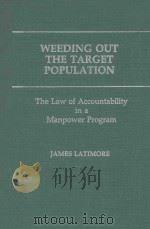 WEEDING OUT THE TARGET POPULATION  THE LAW OF ACCOUNTABILITY IN A MANPOWER PROGRAM（1985 PDF版）