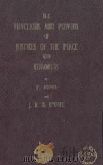 THE FUNCTIONS AND POWERS OF JUSTICES OF THE PEACE AND CORONERS   1968  PDF电子版封面    PETER BURNS AND J.A.B.O'KEEFE 