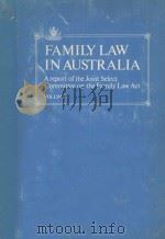 FAMILY LAW IN AUSTRALIA  REPORT OF THE JOINT SELECT COMMITTEE ON THE FAMILY LAW ACT  VOLUME ONE   1980  PDF电子版封面  0642051747   
