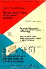 FRENCH-ENGLISH GLOSSARY OF FRENCH LEGAL TERMS IN EUROPEAN TREATIES   1972  PDF电子版封面    R.J.R.ANDERSON 