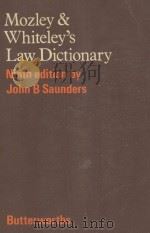 MOZLEY & WHITELEY'S LAW DICTIONARY  NINTH EDITION   1977  PDF电子版封面  0406625247  JOHN B SAUNDERS 