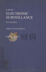 THE LAW OF ELECTRONIC SURVEILLANCE IN CANADA  FIRST SUPPLEMENT   1983  PDF电子版封面  0459356208  DAVID WATT 