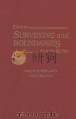 CLARK ON SURVEYING AND BOUNDARIES  SEVENTH EDITION   1997  PDF电子版封面  1558348166  WALTER G.ROBILLARD AND LANE J. 