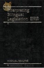 INTERPRETING BILINGUAL LEGISLATION  SECOND EDITION   1986  PDF电子版封面  0459390600   