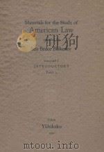 MATERIALS FOR THE STUDY OF AMERICAN LAW  VOLUME I  INTRODUCTORY PART 3   1951  PDF电子版封面     