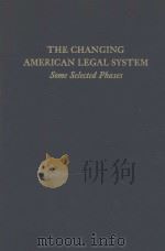 THE CHANGING AMERICAN LEGAL SYSTEM  SOME SELECTED PHASES（1969 PDF版）