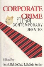 CORPORATE CRIME:CONTEMPORARY DEBATES   1995  PDF电子版封面  0802076211  FRANK PEARCE AND LAUREEN SNIDE 