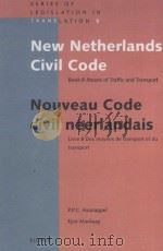 NEW NETHERLANDS CIVIL CODE  BOOK 8 MEANS OF TRAFFIC AND TRANSPORT   1995  PDF电子版封面  9041101292  P.P.C.HAANAPPEL AND EJAN MACKA 