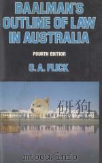 OUTLINE OF LAW IN AUSTRALIA  FOURTH EDITION   1979  PDF电子版封面  045519923X  GEOFFREY A.FLICK 