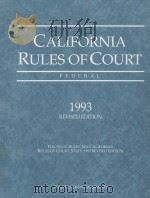 CALIFORNIA RULES OF COURT  FEDERAL  1993  REVISED EDITION   1993  PDF电子版封面  0314026959  INCLUDING AMENDMENTS RECEIVED 