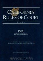 CALIFORNIA RULES OF COURT  STATE  1993  REVISED EDITION   1993  PDF电子版封面  0314026967  INCLUDING AMENDMENTS RECEIVED 