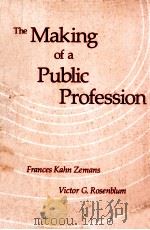 THE MAKING OF A PUBLIC PROFESSION   1981  PDF电子版封面  0910058861   