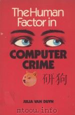 The human factor in computer crime   1985  PDF电子版封面  0894332562  J. V. Duyn 